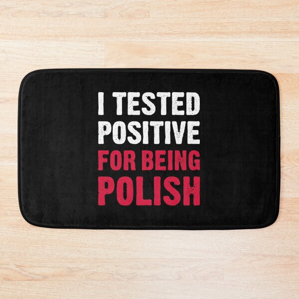 Item preview, I Tested Positive For Being Polish designed and sold by T-shirt For You.