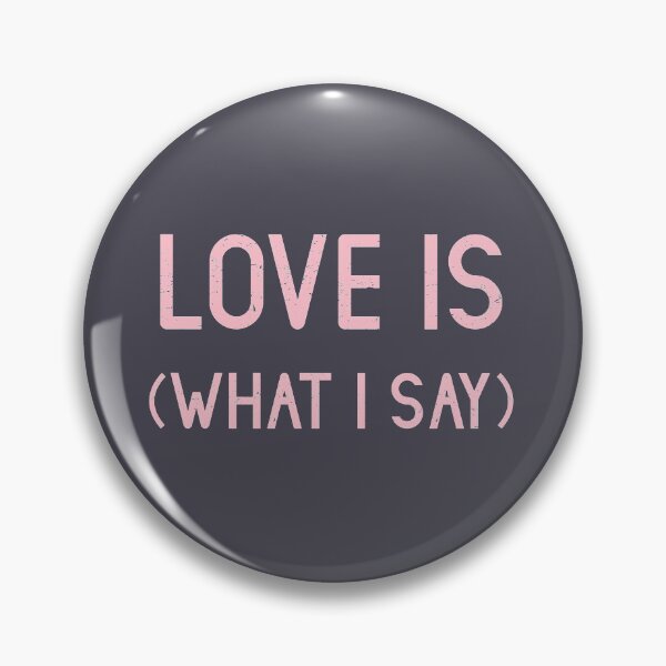 Item preview, Love Is (What I Say), pink designed and sold by perezzzoso.