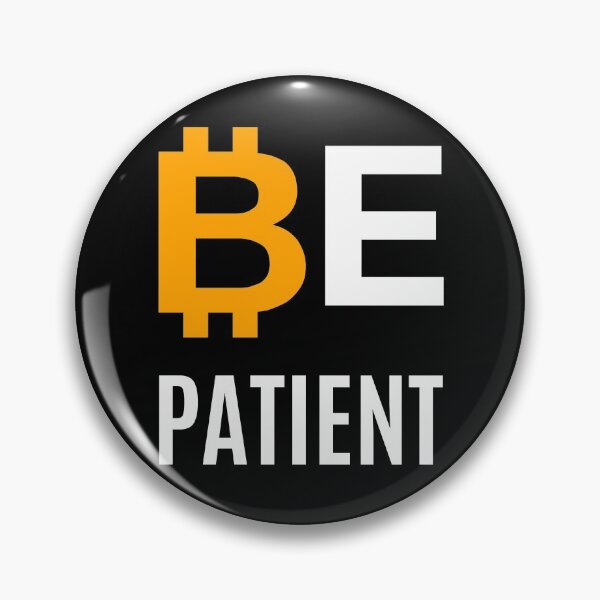 Item preview, Be Patient - Bitcoin designed and sold by AeroAstro.