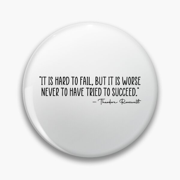 Item preview, Theodore Roosevelt Hard To Fail Success Quote designed and sold by JackCurtis1991.