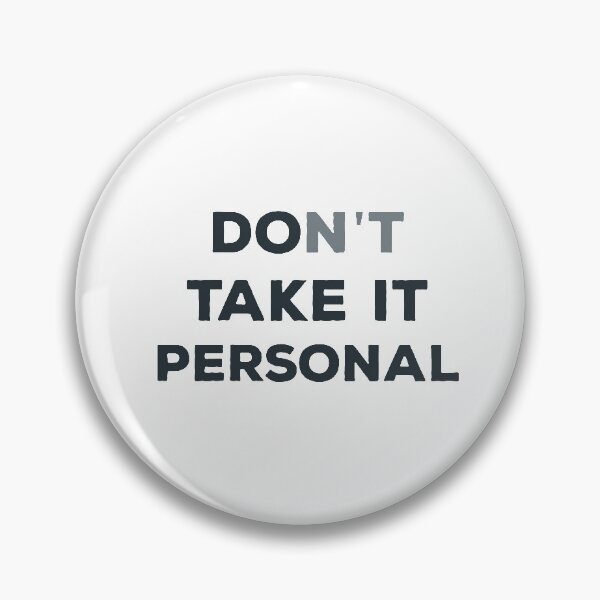 Item preview, Don't Take It Personal Dont Take It Personal designed and sold by T-idea.