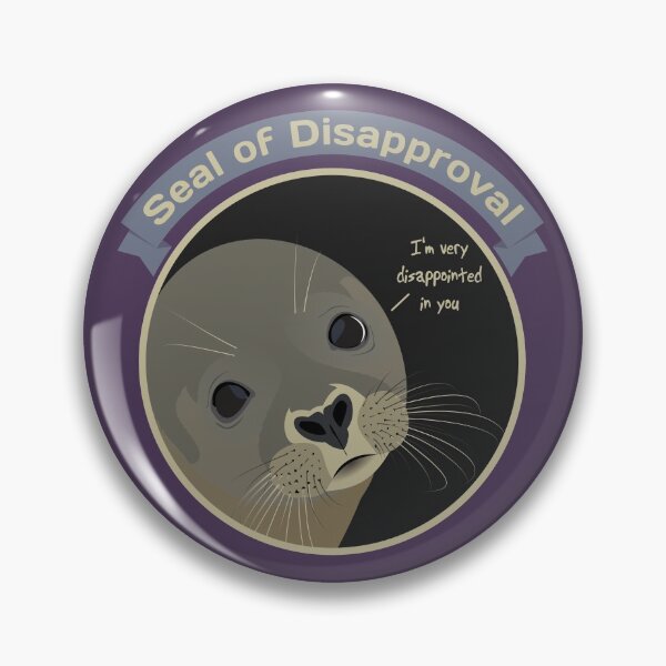 Item preview, Seal of Disapproval - Disappointed Seal designed and sold by WeaveTrumpet.