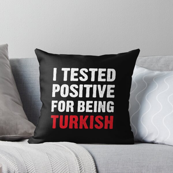 Item preview, I Tested Positive For Being Turkish designed and sold by T-shirt For You.