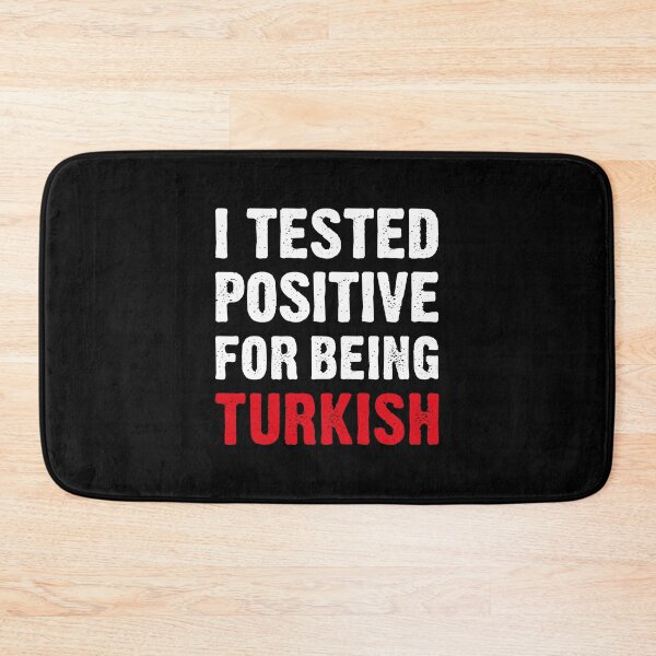 Item preview, I Tested Positive For Being Turkish designed and sold by T-shirt For You.
