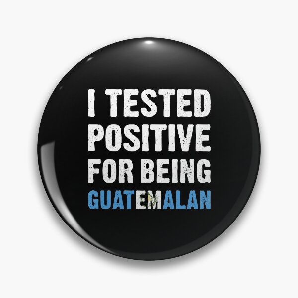 Item preview, I Tested Positive For Being Guatemalan designed and sold by T-shirt For You.
