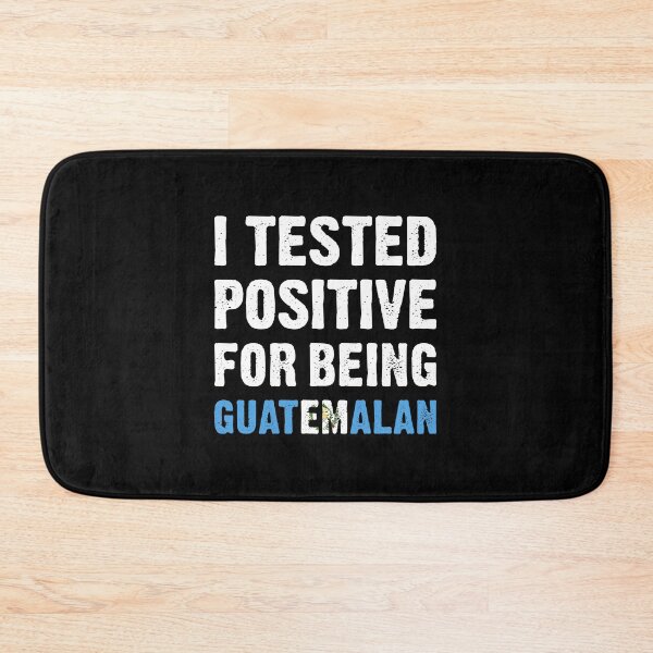 Item preview, I Tested Positive For Being Guatemalan designed and sold by T-shirt For You.