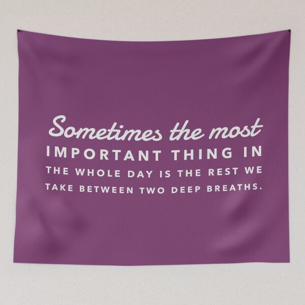 Item preview, Sometimes The Most Important Thing In The Whole Day Is The Rest We Take Between Two Deep Breaths. designed and sold by Kornelis.