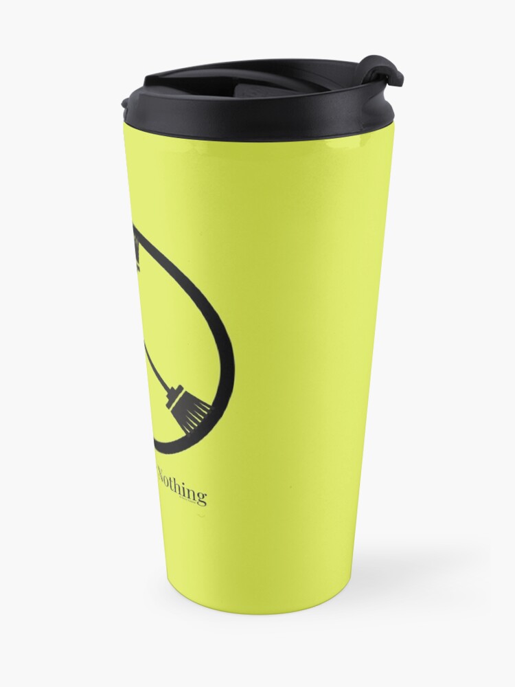 Alternate view of No Dust Or Nothing Funny Cleaning Shirt Broom Humor Travel Mug