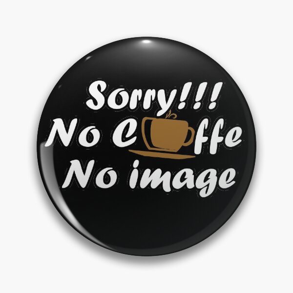 Item preview, no coffe noimage designed and sold by Soithside87.