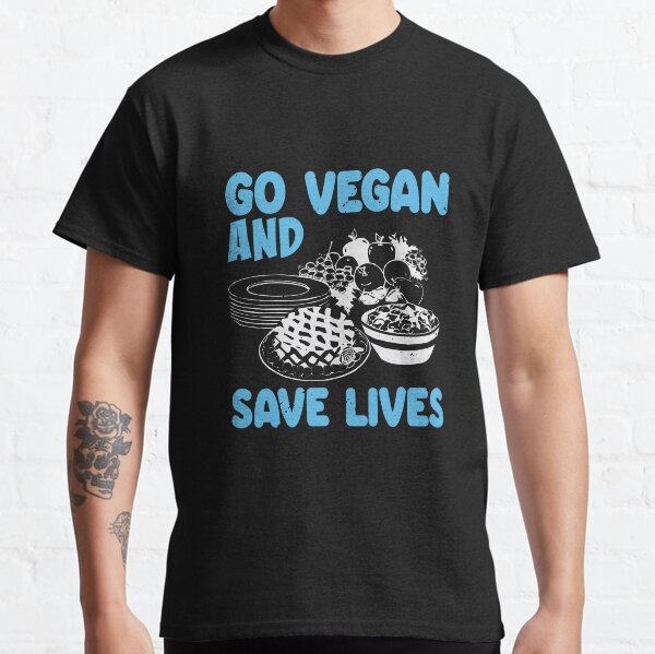 Go Vegan And Save Lives - Vegan Saying Classic T-Shirt