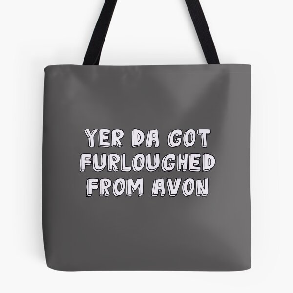 Item preview, Yer Da got furloughed from Avon designed and sold by Shelmodine79.