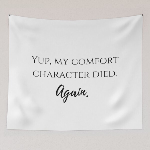 Item preview, yup, my comfort character died again designed and sold by LannisterOnMars.