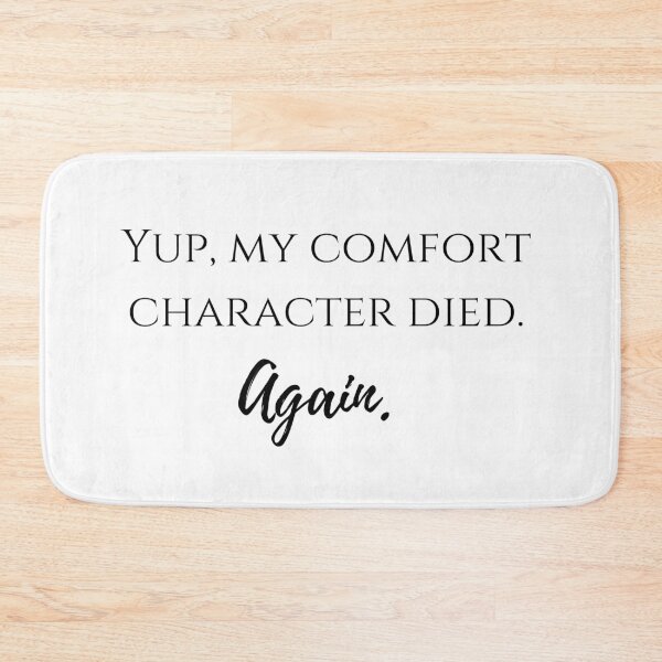 Item preview, yup, my comfort character died again designed and sold by LannisterOnMars.