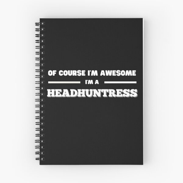 Item preview, Of course Im awesome, Im a Headhuntress  Funny Design designed and sold by Click-Like.