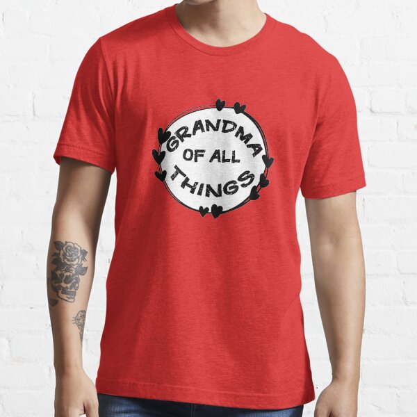 grandma of all things shirt