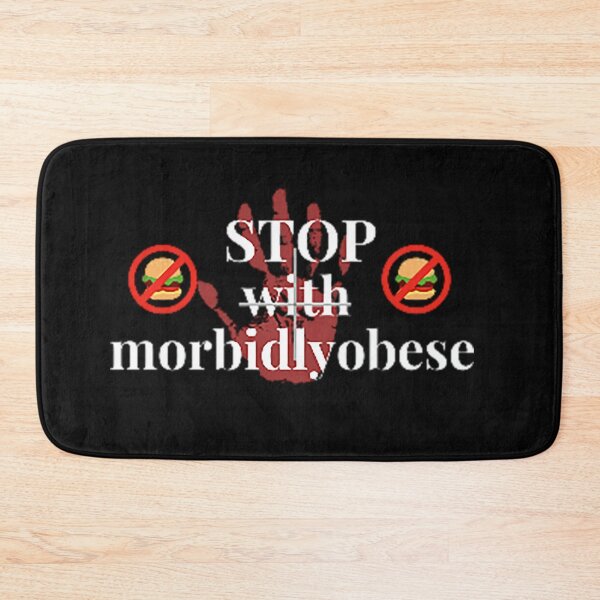 Item preview, STOP with morbidly obese designed and sold by bekkal94.
