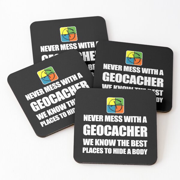 Item preview, Never Mess With A Geocacher We Know The Best Places To Hide A Body designed and sold by ThreadsNouveau.