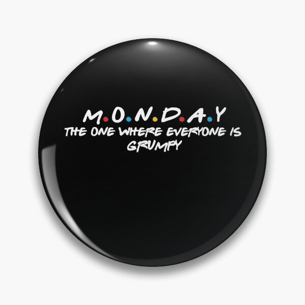 Item preview, Monday, The one where everyone is grumpy designed and sold by abdofer7.