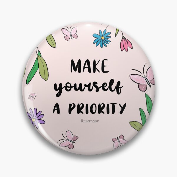 Item preview, Make yourself a priority design designed and sold by Lizzamour.