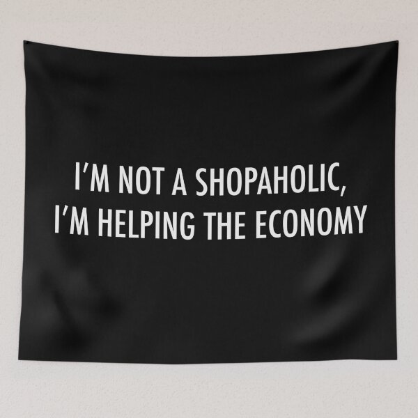 Item preview, I’m not a shopaholic helping the economy  designed and sold by PG Illustration.