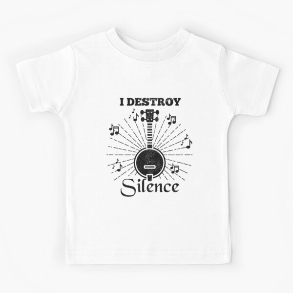 I Destroy Silence With My Banjo Kids T-Shirt