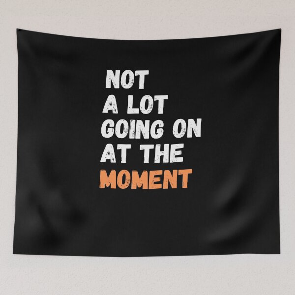 Item preview, Not a lot going on at the moment designed and sold by MyTrendStore.