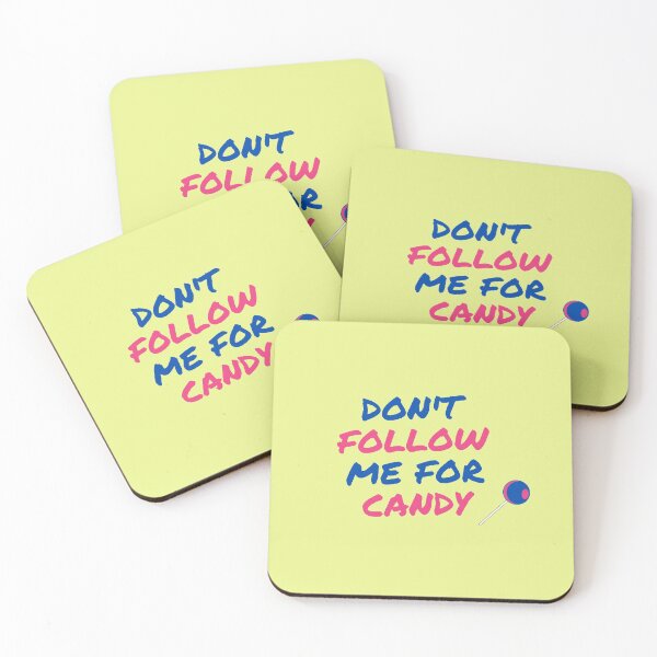 Item preview, Don't follow me for Candy designed and sold by TheSourceWithin.