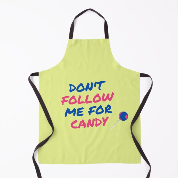 Item preview, Don't follow me for Candy designed and sold by TheSourceWithin.