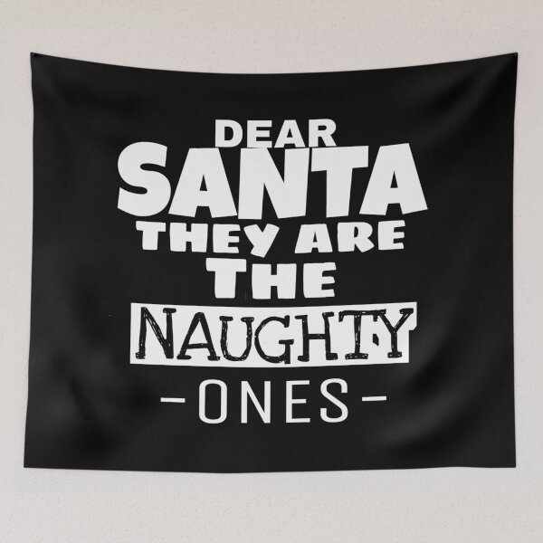 Item preview,  DEAR SANTA THEY ARE THE NAUGHTY ONES. designed and sold by ASsi-Eve.