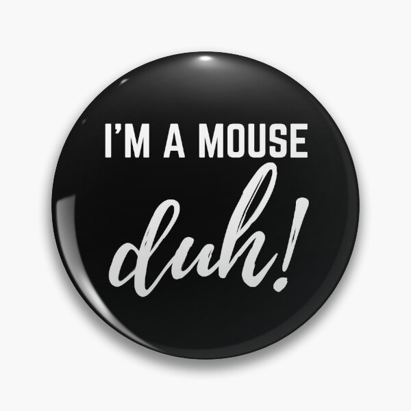 Item preview, I'm A Mouse Duh , Funny Mouse , Mean Girls Vibes, I'm A Mouse Duh  ,bags, Laptop Skins, scraf, mobile cases, face masks designed and sold by kenganalashish.