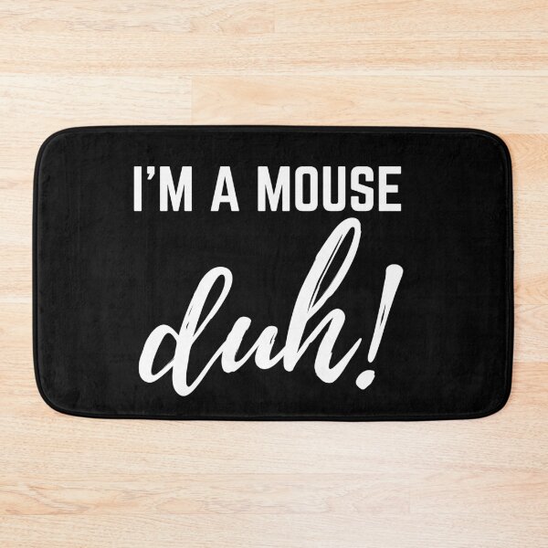 Item preview, I'm A Mouse Duh , Funny Mouse , Mean Girls Vibes, I'm A Mouse Duh  ,bags, Laptop Skins, scraf, mobile cases, face masks designed and sold by kenganalashish.