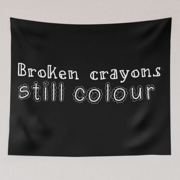 Item preview, Broken Crayons Still Colour designed and sold by Inspiretouplift.