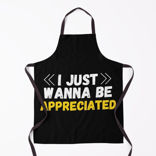 Item preview, I just wanna be appreciated designed and sold by MyTrendStore.