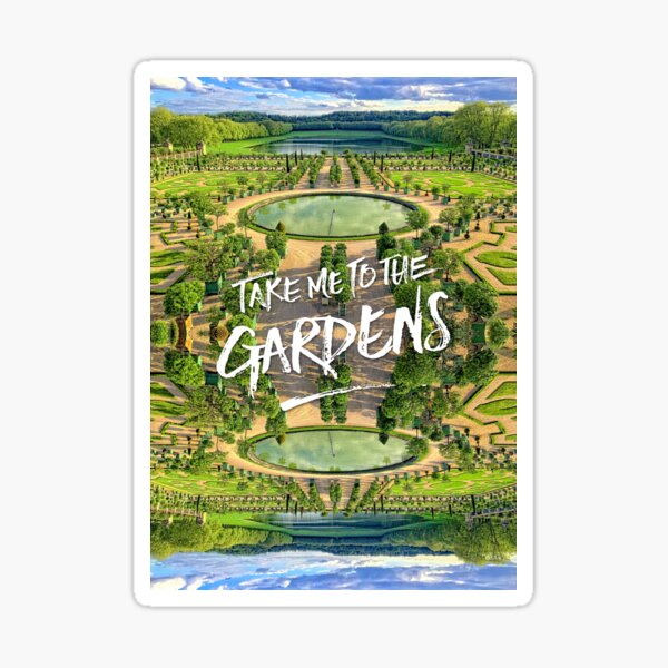 Take Me to the Gardens Versailles Palace France Glossy Sticker