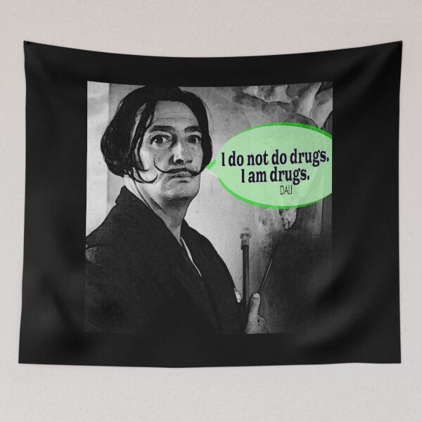 Item preview, Dali: I do not do drugs. I am drugs.   designed and sold by AMGImpressions.