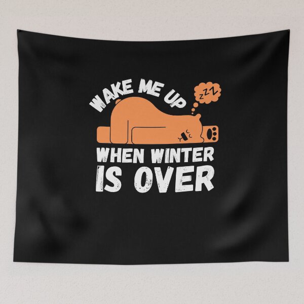 Item preview, Wake me up when winter is over designed and sold by MyTrendStore.