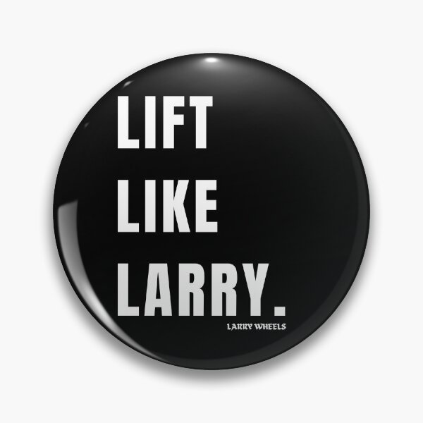 Item preview, LIFT LIKE LARRY (Larry Wheels) designed and sold by HeavyLiftGift.