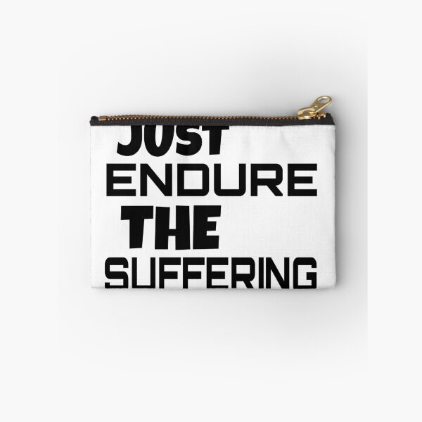 Item preview, JUST ENDURE THE SUFFERING designed and sold by ASsi-Eve.
