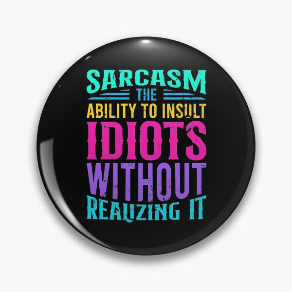 Item preview, Sarcasm The Ability To Insult Idiots Without Realizing It - Nonstop Sarcasm - Be Sarcastic, What Else - Sarcasm Definition Design for T - Shirts, Laptop Skins, Duvets Etc. designed and sold by ShaykhUmer.