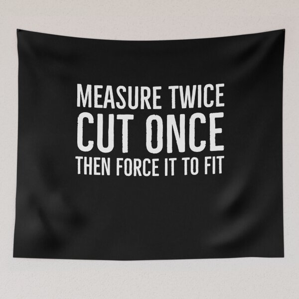 Item preview, Measure Once Cut Twice designed and sold by evokearo.