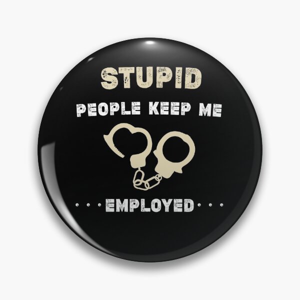 Item preview, Funny Correctional Officer gift - prison officer,Correction officer trainer ,Stupid People Keep Me Employed  designed and sold by Essakhi12.