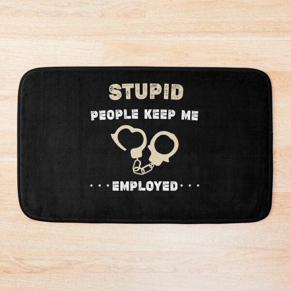 Item preview, Funny Correctional Officer gift - prison officer,Correction officer trainer ,Stupid People Keep Me Employed  designed and sold by Essakhi12.