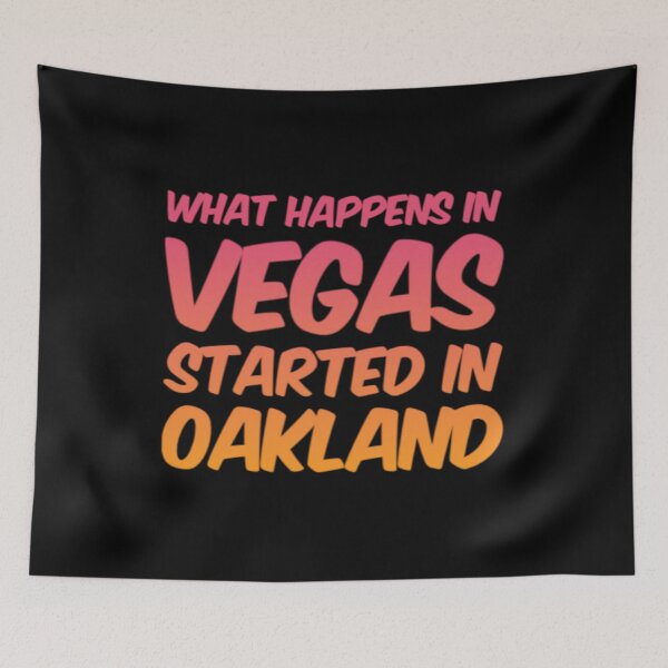 Item preview, What Happens In Vegas Started In Oakland designed and sold by Artistive.