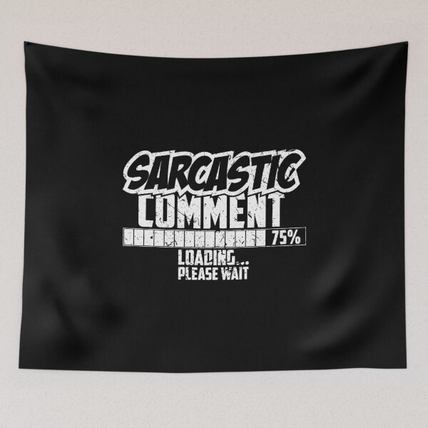 Item preview, Sarcastic Comment Loading Please Wait - Spirit Of Sarcasm - Sarcastic Comment, So What - Funny Design For Sale. designed and sold by ShaykhUmer.
