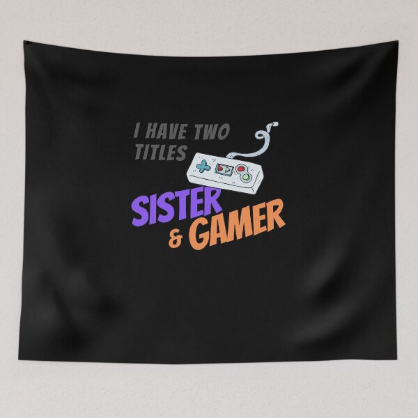 Item preview, I Have Two Titles Sister and Gamer designed and sold by Emerg-Apparel.