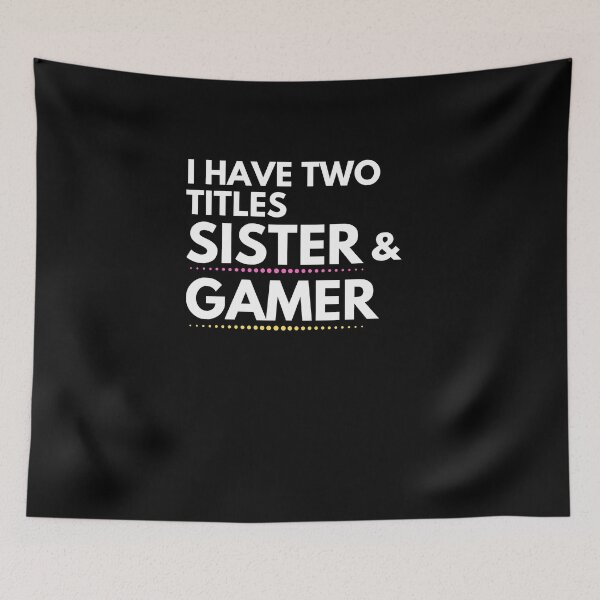 Item preview, I Have Two Titles Sister and Gamer designed and sold by Emerg-Apparel.