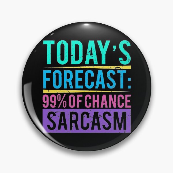 Item preview, Today's Forecast: 99% Chance Of Sarcasm - Let The Sarcasm Begin - Sarcasm Lasts Longer - Astounding Sarcasm Design For Sale. designed and sold by ShaykhUmer.