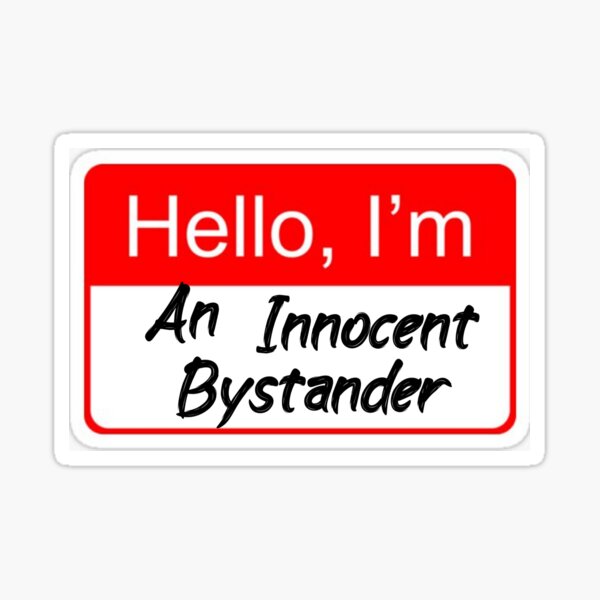 Item preview, Hello I’m an innocent bystander  designed and sold by Moss Makes.
