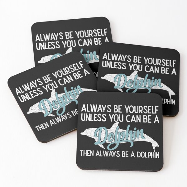 Item preview, Always Be Yourself Unless You Can Be A Dolphin designed and sold by helliazidi.