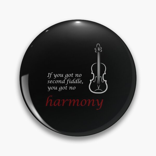 Item preview, If you got no second fiddle, you got no harmony designed and sold by ColdOwl.